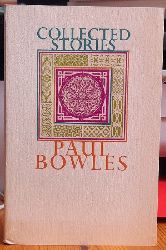 Bowles, Paul  Collected Stories 1936-1976. Introduction by Gore Vidal 