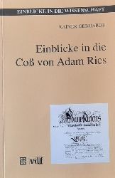 Gebhardt, Rainer  Einblicke in die Co von Adam Ries (Eine Auswahl aus dem Original mit aktuellen Anmerkungen und Kommentaren) 