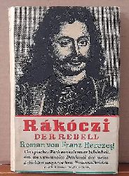 Herczeg, Frank  Rkczi, der Rebell (Roman) 