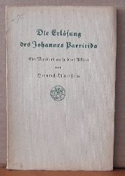 Lilienfein, Heinrich  Die Erlsung des Johannes Parricida (Ein Mysterium in drei Akten) 