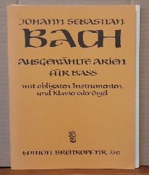 Bach, Johann Sebastian  Ausgewhlte Arien fr BASS mit obligaten Instrumenten und Klavier oder Orgel (nach der Ausgabe der Bachgeselschaft bearb. v. Eusebius Mandyczewski) 