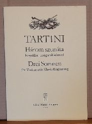 Tartini, Giuseppe  Harom szonata hegedre, zongorakiserettel / Drei Sonaten fr Violine mit Klavierbegleitung 