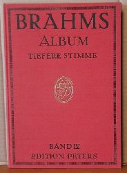 Brahms, Johannes  Brahms-Album. Ausgewhlte Lieder fr eine Singstimme mit Klavierbegleitung Band IV (Tiefere Stimme) (Opus 69, 70, 71, 72, 84, 85, 86, 94, 95, 96, 97, 105, 106, 107, 121) 