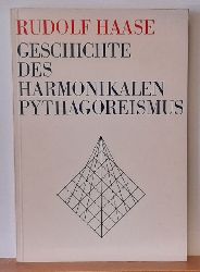 Haase, Rudolf  Geschichte des harmonikalen Phytagoreismus 