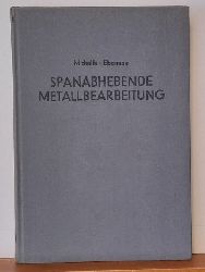 Michalik, Antoni und Ludwik Ebermann  Spanabhebende Metallbearbeitung (Einfhrung in die Bearbeitung mit Werkzeugmaschinen) 