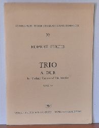 Fuchs, Robert (1847-1927)  Trio A-Dur fr Violine, Viola und Violoncello OPUS 94 
