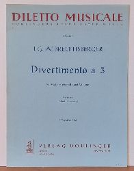 Albrechtsberger, Johann Georg (1736-1809)  Divertimento a 3 fr Viola, Violoncello und Violine. Stimmen (Erstdruck (Alfred Planyavsky) 