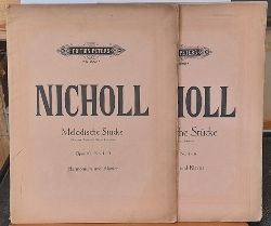 Nicholl, Horace Wadham (1848-1922)  Melodische Stcke Opus 40 No. 1-3 + No. 4-6 (Nocturne, Lied ohne Worte, Romanze; Elegie, Scherzino, Sehnsucht) 