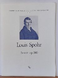 Spohr, Louis  Sextett op. 140 fr zwei Violinen, zwei Violen und zwei Violoncelli / Sextet for strings 
