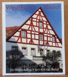 Bedal, Konrad  Windsheimer Huser. Ein Bildhandbuch (Bau- und Kunstgeschichte einer kleinen frnkischen Reichsstadt 1200-1800) 