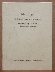 Reger, Max  Kleine Sonate fr Violine und Klavier Hausmusik Opus 103 B, No. 1 D-Moll 