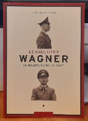 Vonau, Jean-Laurent  Le Gauleiter Wagner (Anm. Robert) (Le bourreau de l