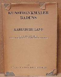 Lacroix, Emil; Peter Hirschfeld und Wilhelm Paeseler  Die Kunstdenkmler des Amtsbezirks Karlsruhe Land. Kreis Karlsruhe 
