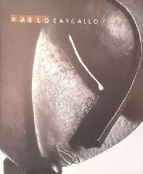 Gargallo, Pablo  Pablo Gargallo. Donaciones Anguera-Gargallo (Fundacion Samca, Sala del Museo 7 mayo - 7 septiembre) 