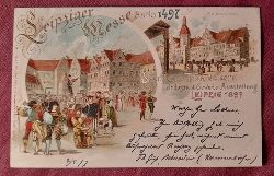   Ansichtskarte AK Schsisch-Thringische Industrie- und Gewerbe-Ausstellung, Leipzig 1897 (Farblitho. Messe Anno 1497 Auerbachs Hof und Naschmarkt) 
