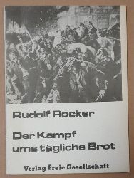 Rocker, Rudolf  Der Kampf ums tgliche Brot 