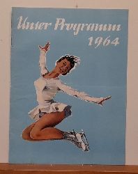 Baier, Maxi und Ernst  Programm / Programmheft Berliner Eisrevue Produktion 1964 (Unser Programm) 
