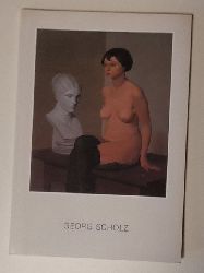 Scholz, Georg  Georg Scholz (Gemlde, Zeichnungen, Druckgraphik. Katalog) 