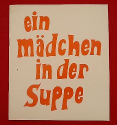 Frisby, Terence und Wolfgang (Inszen.) Spier  Programm / Programmheft "Ein Mdchen in der Suppe / There