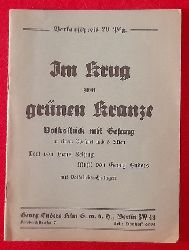 Felsing, Hans (Text) und Georg (Musik) Enders  Textheft "Im Krug zum grnen Kranze" (Volksstck mit Gesang in einem Vorspiel und 5 Akten (mit Volkslieder-Einlagen) 