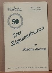 Strau, Johann (Musik); J. Schnitzer und M. Jokais  Programmheft "Der Zigeunerbaron" (Operette in 3 Akten. Musikalische Leitung Josef Horbert, Tnze Ruth Schwarzkopf) 