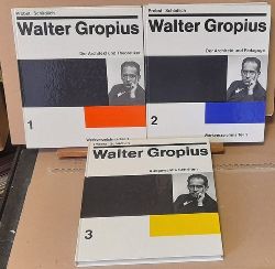 Probst, Hartmut und Christian Schdlich  Walter Gropius Band 1-3 (Werkverzeichnis Teil 1 + 2; Ausgewhlte Schriften) 