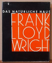 Wright, Frank Lloyd  Das natrliche Haus 