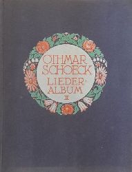 Schoeck, Othmar  Lieder-Album fr eine Singstimme und Klavier : Band II (Lieder 13-26) 