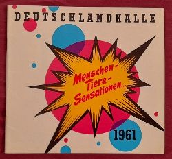 Deutschlandhalle AG  Programm / Programmheft Menschen - Tiere - Sensationen 1961 