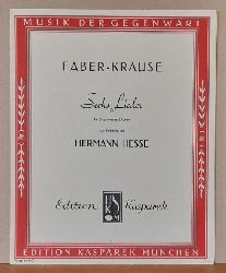 Faber-Krause  Sechs Lieder. Nach Gedichten von Hermann Hesse (Fr Singstimme und Klavier) 
