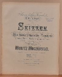 Moszkowski, Moritz  Skizzen. Vier kleine Stcke fr Pianoforte. Opus 10. No. 1. Melodie 