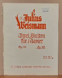 Weismann, Julius  Zwei Suiten fr Klavier, Op. 95. 