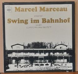 Marceau, Marcel  Marcel Marceau prsentiert Swing im Bahnhof mit dem Clarke-Boland-Sextett LP 33 U/min. 