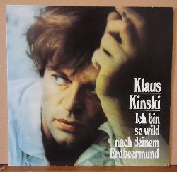 Kinski, Klaus  Ich bin so wild nach deinem Erdbeermund 2LP 33 U/min. 