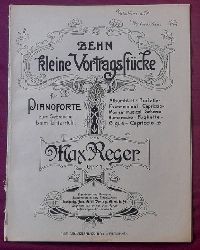 Reger, Max  Zehn kleine Vortragsstcke fr Pianoforte zum Gebrauch beim Unterricht. Op. 44 Nr. 1-10 