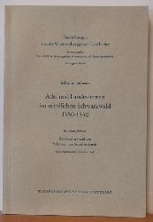 Hofmann, Wilhelm  Adel und Landesherren im nrdlichen Schwarzwald 1350-1530 (mit einem Exkurs: Strubenhart und die Schner von Straubenhardt (v. Hansmartin Decker-Hauff) 
