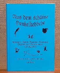 Pöschl, Erika  Aus dem Schäine Henkelkebbche (Redensarten, Gedichte, Geschichten, Kinderspiele, Erzählreime und Reigenspieltexte aus Südhessen) 