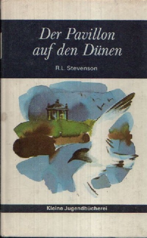 Stevenson, Louis Robert:  Der Pavillon auf den Dünen 