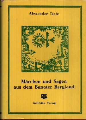 Tietz, Alexander;  Märchen und Sagen aus dem Banater Bergland 