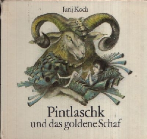 Koch, Jurij:  Pintlaschk und das goldene Schaf 