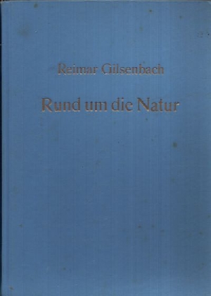 Gilsenbach, Reimar:  Rund um die Natur Mit Illustrationen von Rainer Sacher und Christiane Gottschlich 