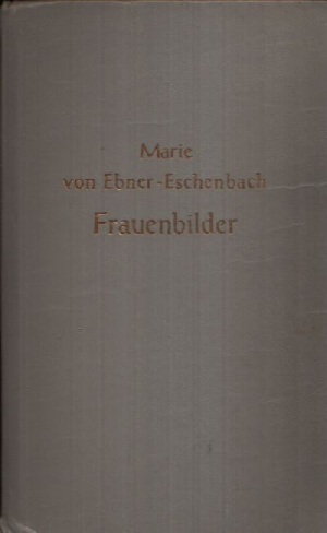 Von Ebner- Eschenbach, Marie:  Frauenbilder Sechs Erzählungen  Illustrationen von Volker Pfüller 