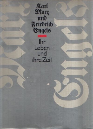 Mahlert, Karl-Heinz;  Karl Marx und Friedrich - Ihr Leben und ihre Zeit Engels 