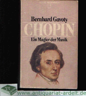 Gavoty, Bernhard:  Chopin Ein Magier der Musik 