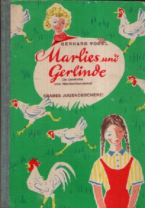 Vogel, Gerhard;  Marlies und Gerlinde Die Geschichte einer Mädchenfreundschaft  Illustrationen von Hans Wiegandt 