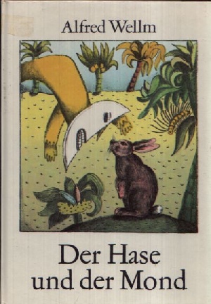 Wellm, Alfred:  Der Hase und der Mond Namibische Fabeln und Märchen. 