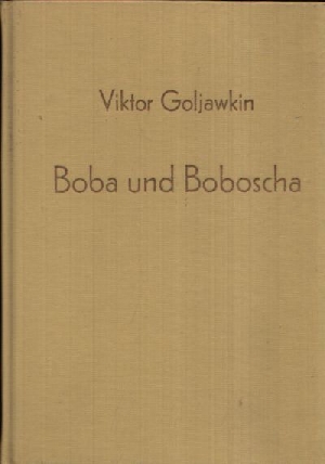 Goljawkin, Viktor:  Boba und Boboschka 