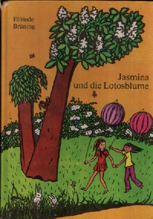 Brüning, Elfriede;  Jasmina und die Lotosblume 