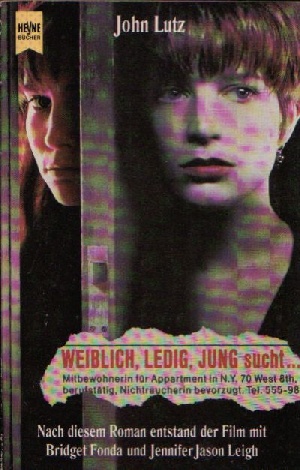 Lutz, John:  Weiblich, Leidig, Jung sucht... Nach diesem Roman entstand der Film mit Bridget Fonda und Jennifer Jason Leigh 