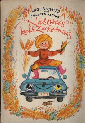 Richter, Liesl:  Naseweis kocht Zuckermais Illustrationen von Christine Klemke 
